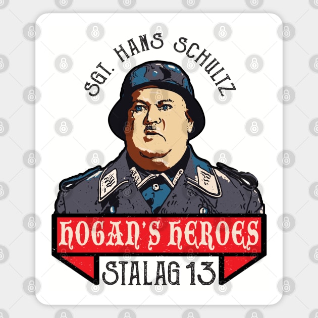 Hogan's Heroes Hans Schultz Magnet by Alema Art